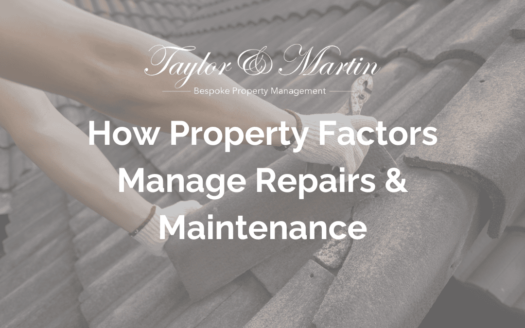 How Property Factors Manage Repairs & Maintenance